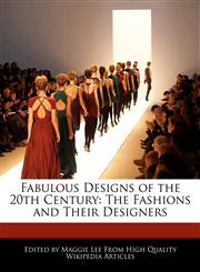 Fabulous Designs of the 20th Century The Fashions and Their Designers,1241162298,9781241162290