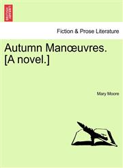Autumn Manœuvres. [A novel.],1241373760,9781241373764