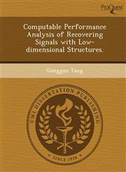 Computable Performance Analysis of Recovering Signals with Low-dimensional Structures.,124986044X,9781249860440