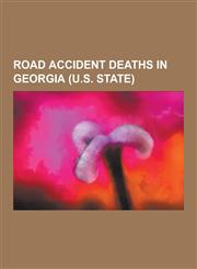 Road Accident Deaths in Georgia (U.S. State) Berry Oakley, Brad Beckman, Dan Snyder, Dave Prater, Duane Allman, Eddie Solomon, Fred Mills (Musician),,1230515380,9781230515380