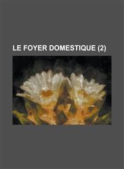 Le Foyer Domestique (2 ),1234608626,9781234608620