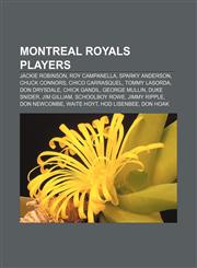 Montreal Royals players Jackie Robinson, Roy Campanella, Sparky Anderson, Chuck Connors, Chico Carrasquel, Tommy Lasorda, Don Drysdale,1155371488,9781155371481