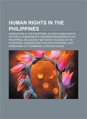 Human rights in the Philippines Corruption in the Philippines, Filipino human rights activists,1156501644,9781156501641