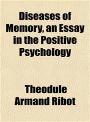 Diseases of Memory, an Essay in the Positive Psychology,1152234919,9781152234918