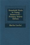 Household Hints to Young Housewives - Primary Source Edition,1289959897,9781289959890