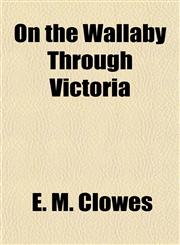 On the Wallaby Through Victoria,1152790110,9781152790117