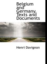 Belgium and Germany. Texts and Documents,1140528416,9781140528418