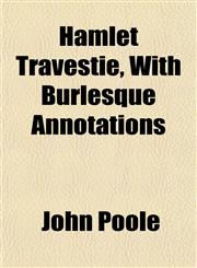 Hamlet Travestie, With Burlesque Annotations,1151615951,9781151615954