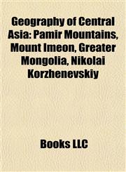 Geography of Central Asia Aral Sea, Central Asian Buddhist sites, Eurasian steppe, Geography of Kazakhstan, Geography of Kyrgyzstan,1157099475,9781157099475