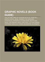 Graphic novels (Book Guide) The Life and Times of Scrooge McDuck, From Hell, Graphic novel, Bone, Cerebus the Aardvark, Starstruck, Persepolis,1156773210,9781156773215