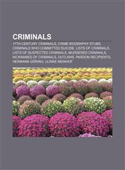 Criminals 17th-century criminals, Crime biography stubs, Criminals who committed suicide, Lists of criminals, Lists of suspected criminals,1157237525,9781157237525