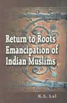 Return to Roots Emancipation of Indian Muslims 1st Published,8174872450,9788174872456