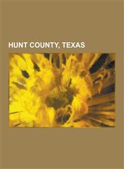 Hunt County, Texas People from Hunt County, Texas, Claire Lee Chennault, Commerce, Texas, West Tawakoni, Texas, Greenville, Texas, Hawk C,1230624988,9781230624983