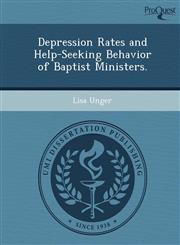 Depression Rates and Help-Seeking Behavior of Baptist Ministers.,1249069025,9781249069027