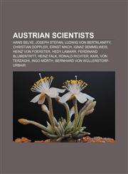 Austrian scientists Hans Selye, Joseph Stefan, Ludwig von Bertalanffy, Christian Doppler, Ernst Mach, Ignaz Semmelweis, Heinz von Foerster,1157666345,9781157666349