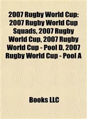 2007 Rugby World Cup 2007 Rugby World Cup Squads,1156761077,9781156761076
