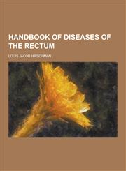 Handbook of Diseases of the Rectum,123045070X,9781230450704