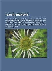 1536 in Europe 1536 in Denmark, 1536 in England, United Kingdom Parliamentary Constituencies Established in 1536, Laws in Wales Acts,1155996089,9781155996080