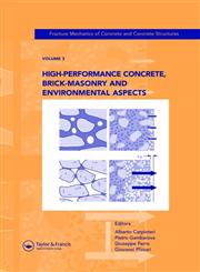 High-Performance Concrete, Brick-Masonry and Environmental Aspects Fracture Mechanics of Concrete and Concrete Structures, Vol. 3 of the Proceedings of the 6th International Conference on Fracture Mechanics of Concrete and Concrete Structures, Catania, Italy, 17-22 June 2007 3 Vols.,0415446171,9780415446174