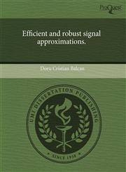 Efficient and robust signal approximations.,1243633506,9781243633507
