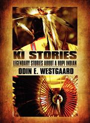 KI Stories Legendary Stories about a Hopi Indian,1462611958,9781462611959