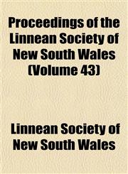 Proceedings of the Linnean Society of New South Wales (Volume 43),1153535408,9781153535403