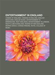 Entertainment in England Cinema of England, Cinemas in England, English magicians, English music, Entertainment in Birmingham, West Midlands,1157825370,9781157825371