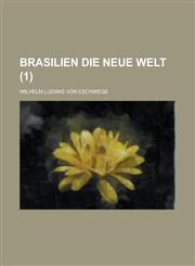 Brasilien Die Neue Welt (1 ),1234630702,9781234630706