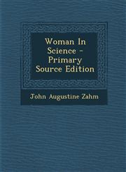 Woman in Science - Primary Source Edition,129347553X,9781293475539