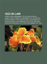 1933 in law Twenty-first Amendment to the United States Constitution, Twentieth Amendment to the United States Constitution,1156153247,9781156153246