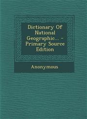 Dictionary Of National Geographic... - Primary Source Edition,1295098083,9781295098088