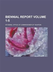 Biennial Report Volume 1-5,1234146274,9781234146276