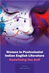 Women in Postcolonial Indian Literature Redefining the Self,8126914653,9788126914654