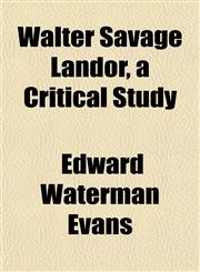 Walter Savage Landor, a Critical Study,1152108700,9781152108707