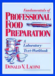 Fundamentals of Professional Food Preparation A Laboratory Text-Workbook,0471595233,9780471595236