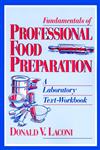 Fundamentals of Professional Food Preparation A Laboratory Text-Workbook,0471595233,9780471595236