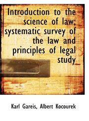 Introduction to the science of law; systematic survey of the law and principles of legal study,1116974487,9781116974485