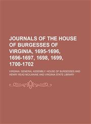 Journals of the House of Burgesses of Virginia, 1695-1696, 1696-1697, 1698, 1699, 1700-1702,1235370119,9781235370113
