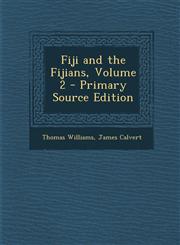 Fiji and the Fijians, Volume 2,1287450776,9781287450771