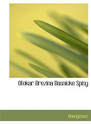 Otokar Brezina Basnicke Spisy,111799936X,9781117999364