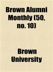 Brown Alumni Monthly (50, no. 10),1154646394,9781154646399