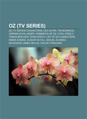 Oz (TV series) Oz (TV series) characters, Leo Glynn, Tim McManus, Vernon Schillinger, Homeboys of Oz, Cyril O'Reily, Tobias Beecher,1157900860,9781157900863
