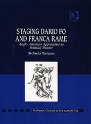 Staging Dario Fo and Franca Rame Anglo-american Approaches to Political Theatre,075465401X,9780754654018
