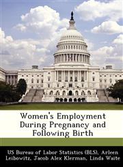 Women's Employment During Pregnancy and Following Birth,1249265320,9781249265320