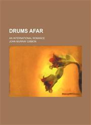 Drums Afar; An International Romance,1150343060,9781150343063