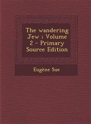 Wandering Jew; Volume 2 Vol. 2,1287660614,9781287660613