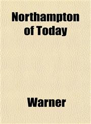 Northampton of Today,1153060655,9781153060653