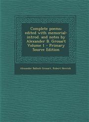 Complete Poems; Edited with Memorial-Introd. and Notes by Alexander B. Grosart Volume 1 - Primary Source Edition,1287874150,9781287874157