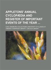 Appletons' Annual Cyclopædia and Register of Important Events of the Year  Volume 19; v. 34,1236751175,9781236751171