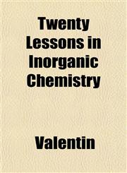 Twenty Lessons in Inorganic Chemistry,1151844462,9781151844460